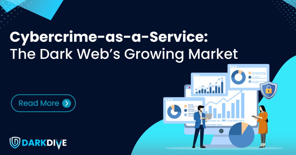 Dark-Dive_Blog_Cybercrime-as-a-Service-The-Dark-Webs-Growing-Market