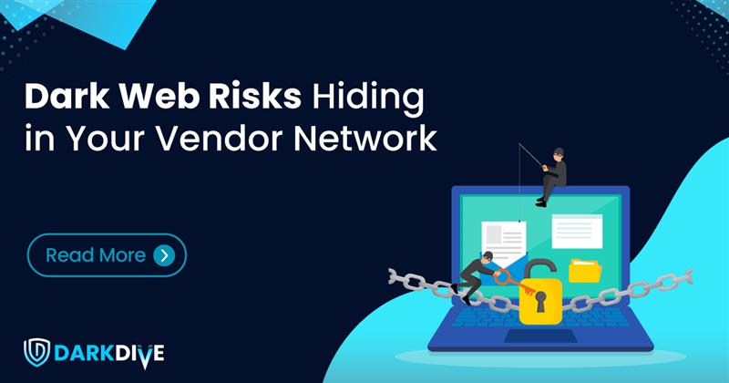 Dark-Dive_Blog_Dark-Web-Risks-Hiding-in-Your-Vendor-Network