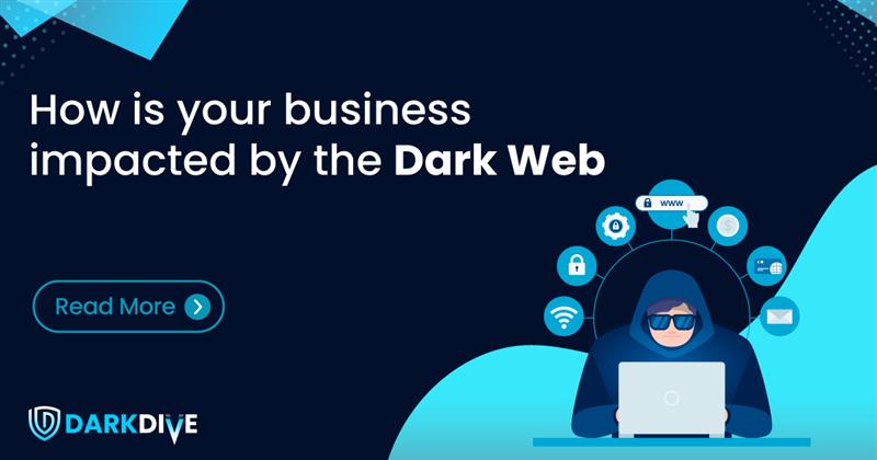 Dark-Dive_Blog_How-is-your-business-impacted-by-the-Dark-Web