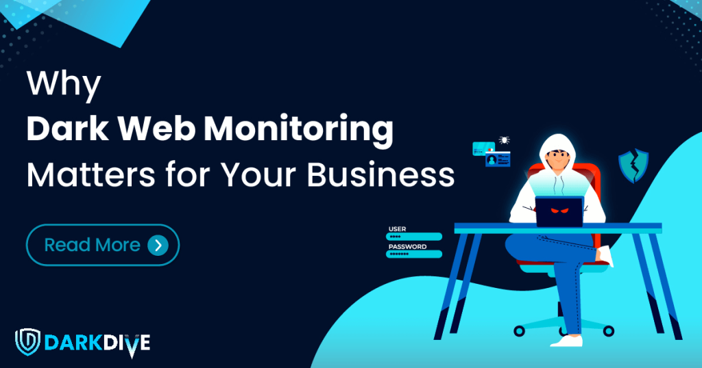 Why-Dark-Web-Monitoring-Matters-for-Your-Business