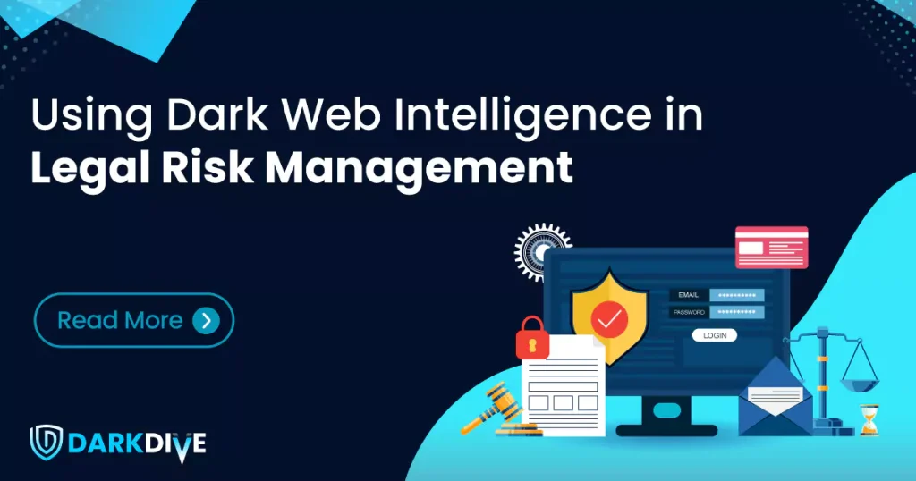 using-dark-web-intelligence-in-legal-risk-management