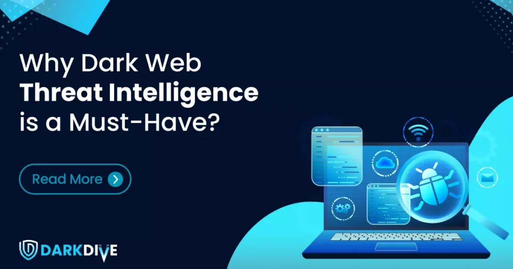 darkdive-why-dark-web-threat-intelligence-is-a-must-have
