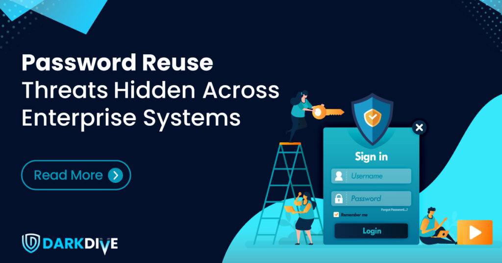 DarkDive_Password-Reuse-Threats-Hidden-Across-Enterprise-Systems
